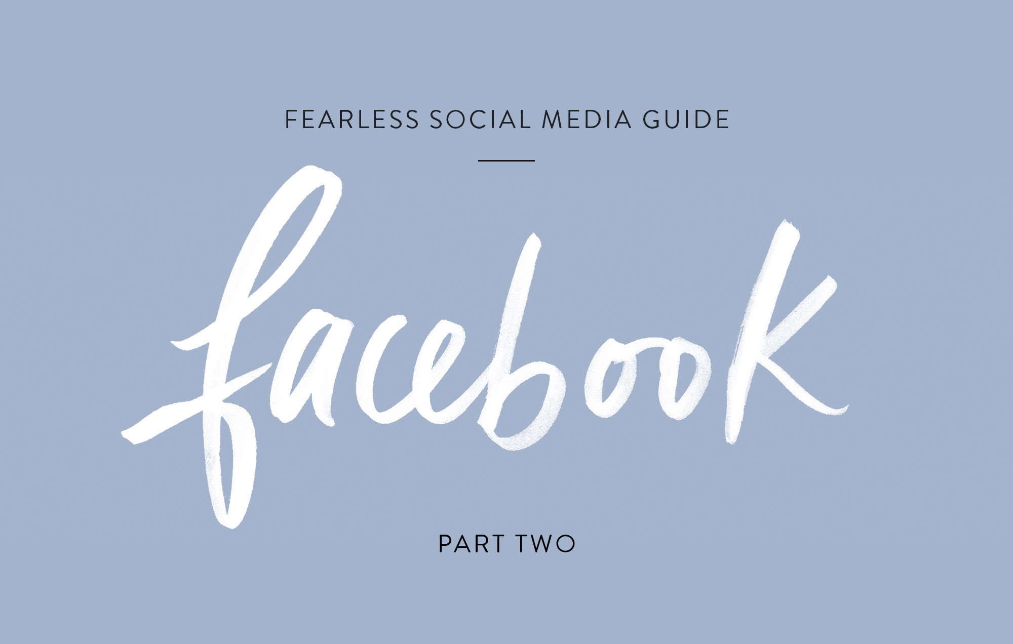 Fearless-social-media-tips-guide-facebook-kinlake-feat